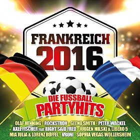 Frankreich 2016 Die Fussball Party Hits
